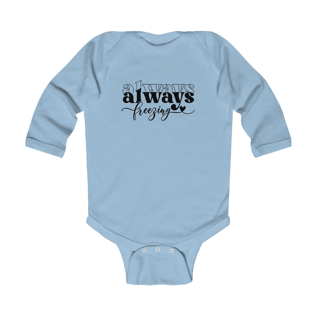 Always Freezing - Infant Long Sleeve Bodysuit
