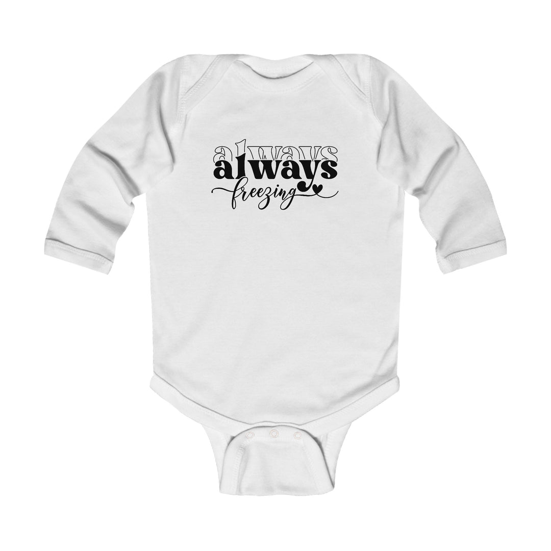 Always Freezing - Infant Long Sleeve Bodysuit