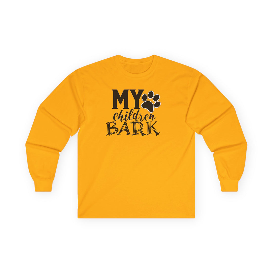 My Children Bark - Unisex Ultra Cotton Long Sleeve Tee