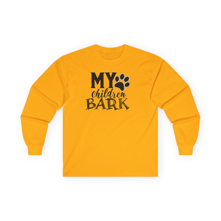 My Children Bark - Unisex Ultra Cotton Long Sleeve Tee