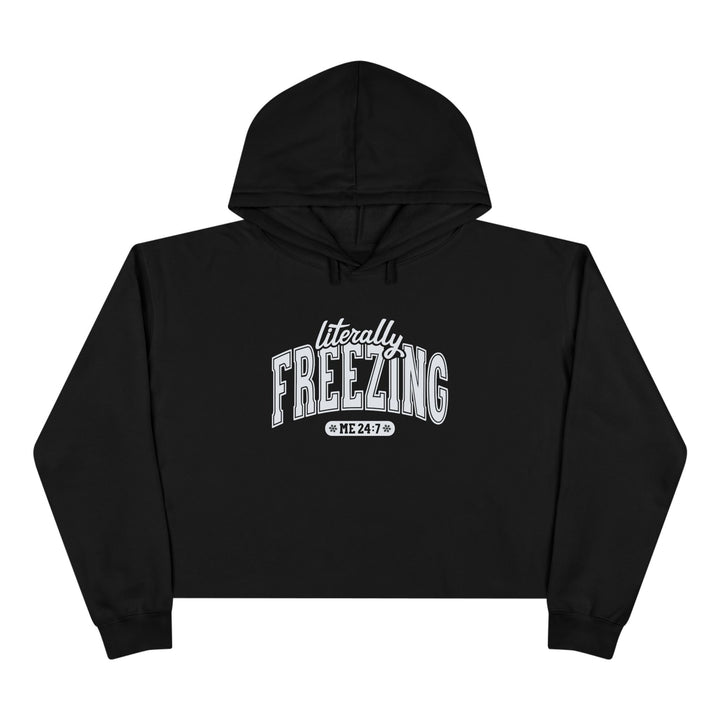 Literally Freezing - Crop Hoodie