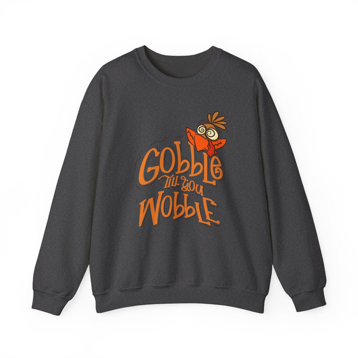 Gobble Till You Wobble - Unisex Heavy Blend™ Crewneck Sweatshirt