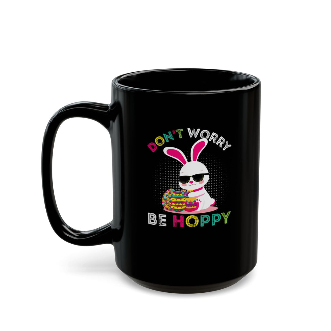 Don't Worry Be Hoppy - Black Mug (11oz, 15oz)
