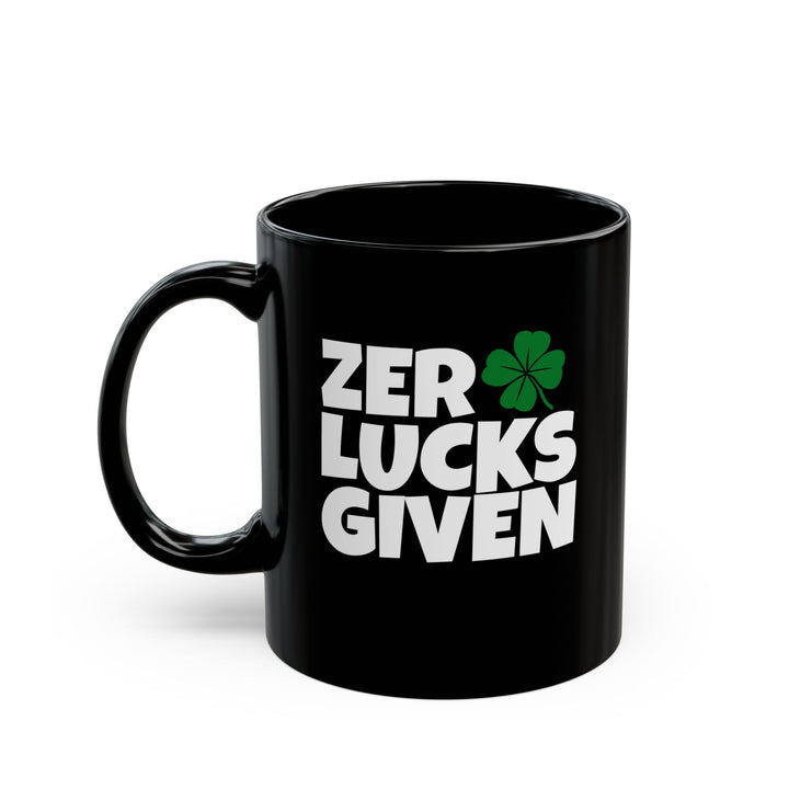 Zero Lucks Given - Black Mug (11oz, 15oz)