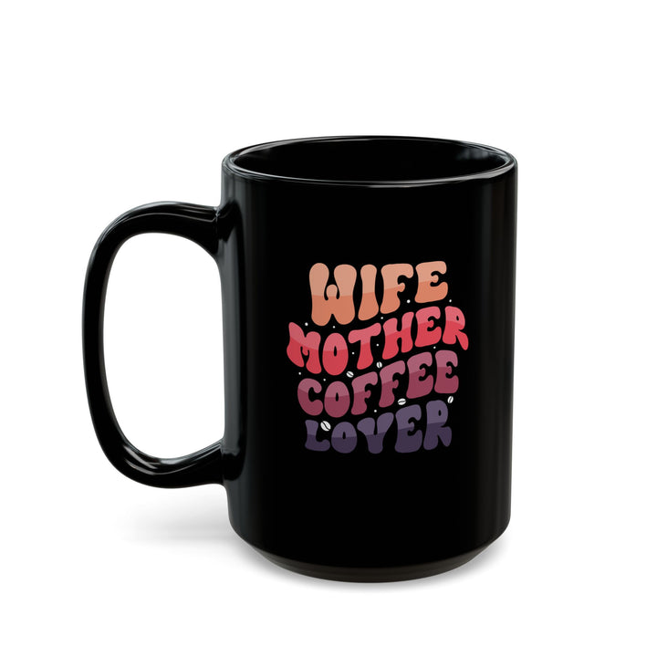 Wife-Mother - Black Mug (11oz, 15oz)