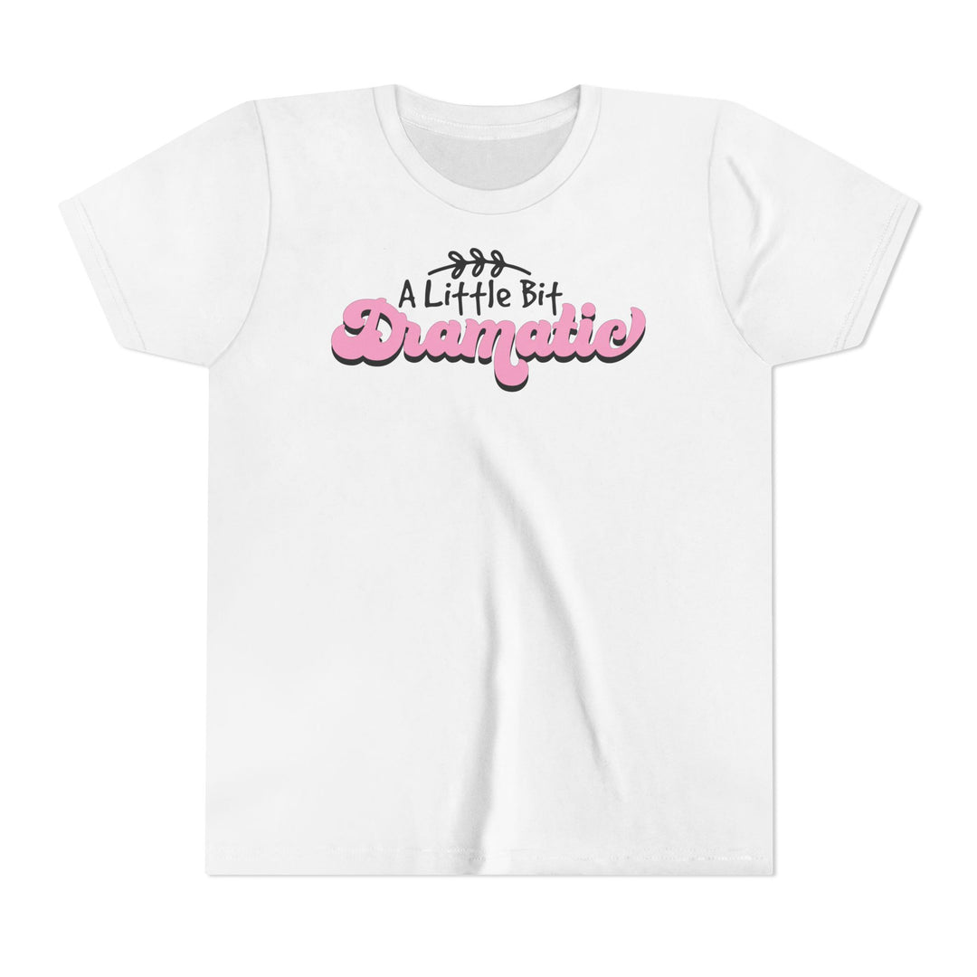 Little Bit Dramatic - Youth Short Sleeve Tee