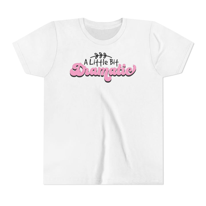 Little Bit Dramatic - Youth Short Sleeve Tee