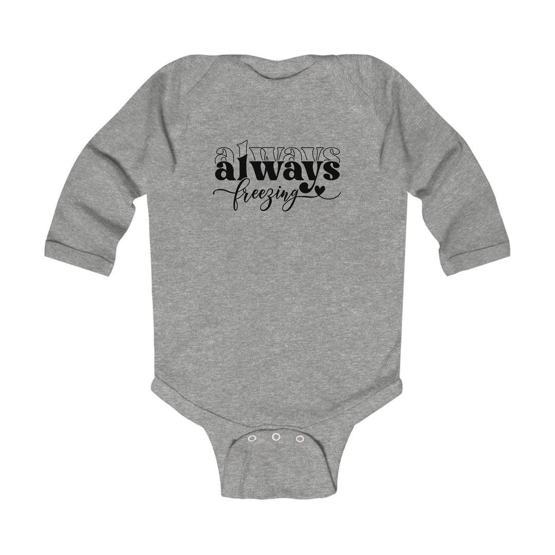 Always Freezing - Infant Long Sleeve Bodysuit