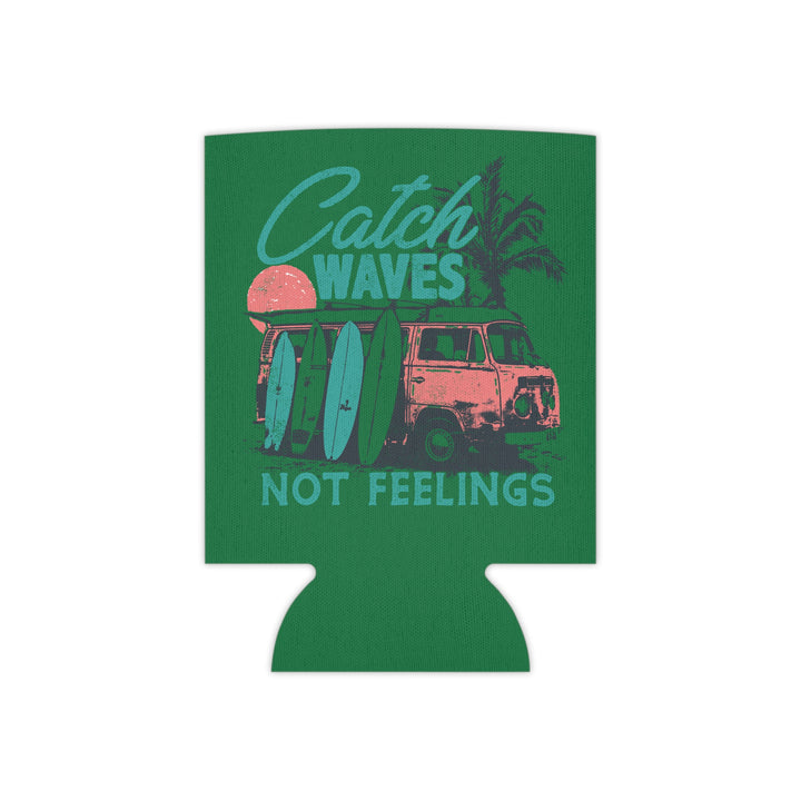 Catch Waves Not Feelings - Can Cooler