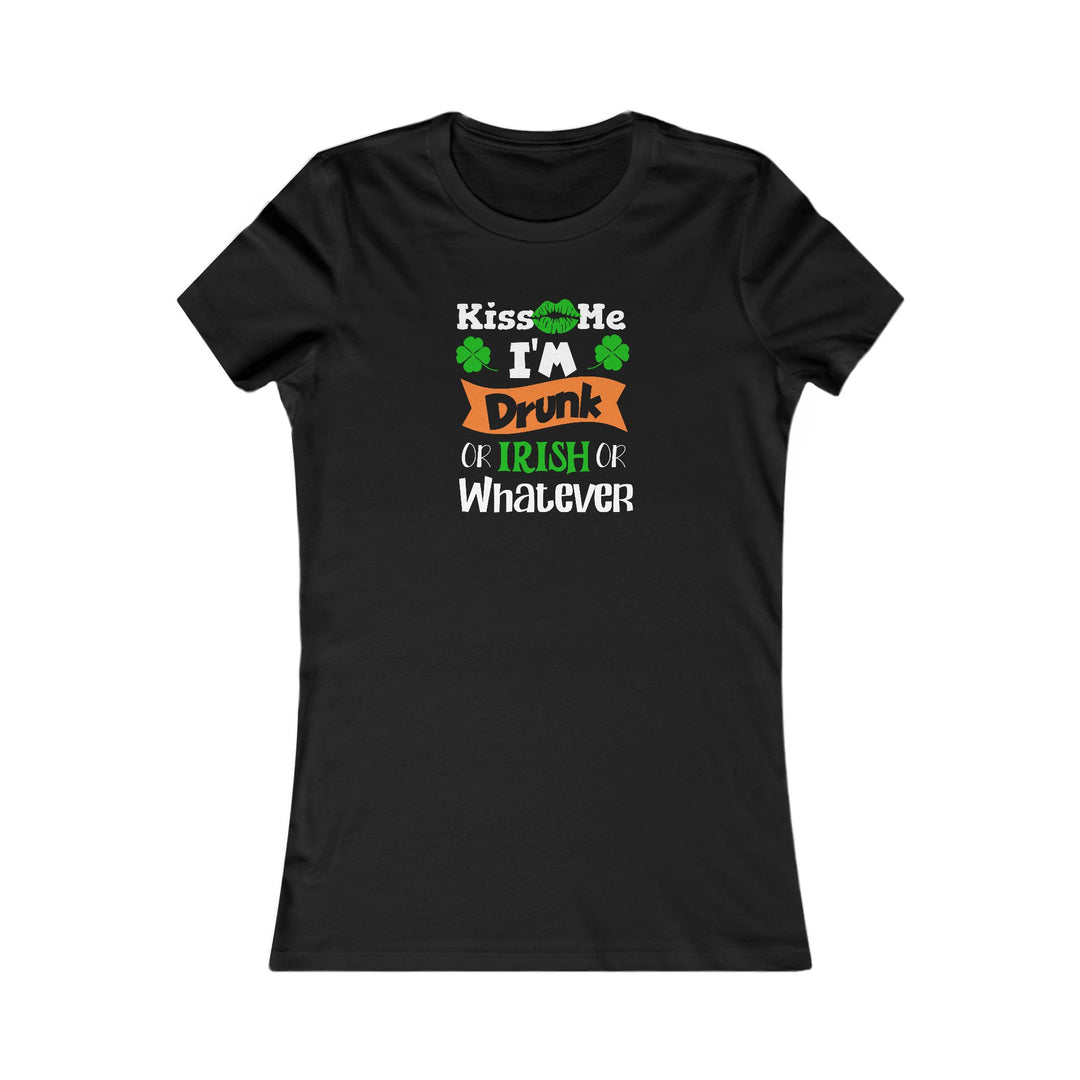 Kiss Me I'm Drunk - Women's Favorite Tee