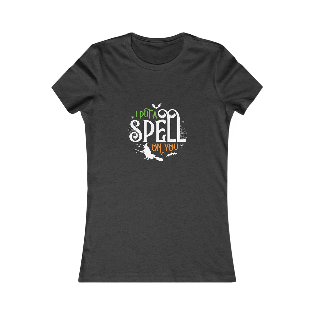I Put A Spell On You - Women's Favorite Tee