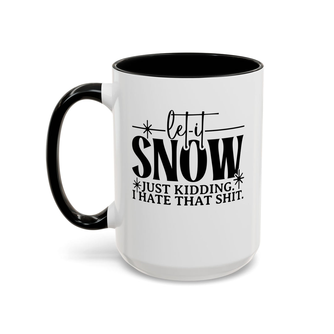 Let It Snow - Accent Coffee Mug (11, 15oz)
