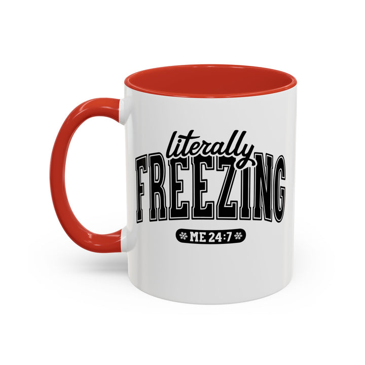Literally Freezing - Accent Coffee Mug (11, 15oz)