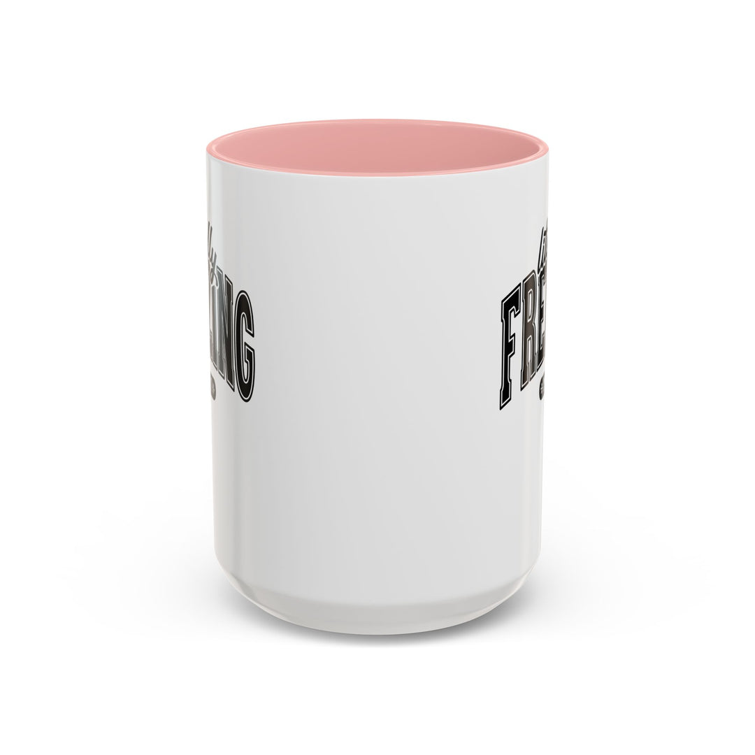 Literally Freezing - Accent Coffee Mug (11, 15oz)