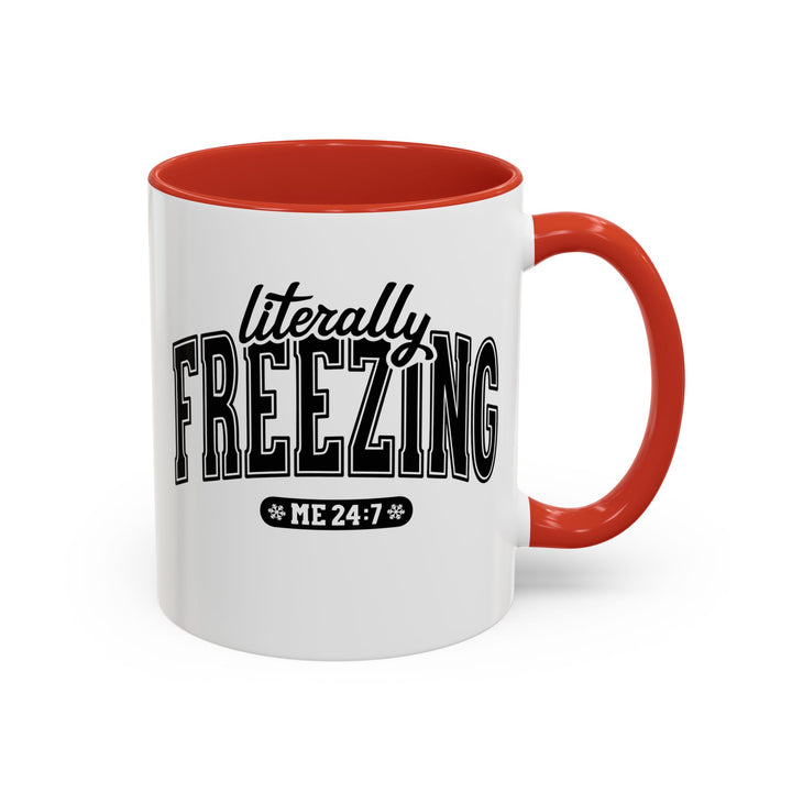 Literally Freezing - Accent Coffee Mug (11, 15oz)