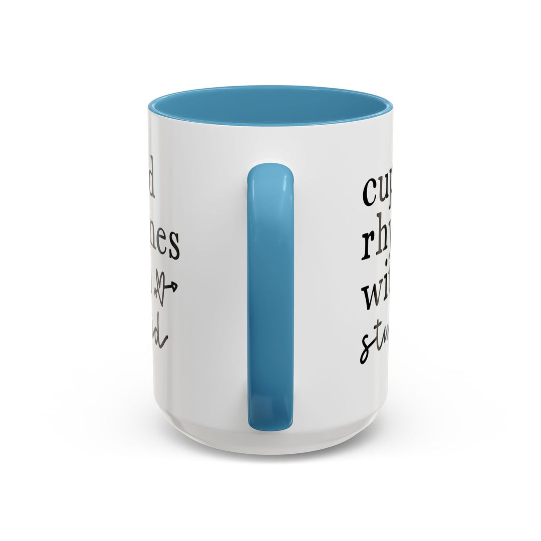 Cupid Rhymes With Stupid - Accent Coffee Mug (11, 15oz)