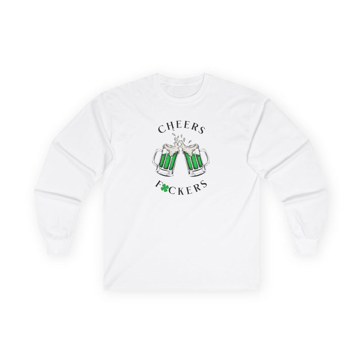 Cheers F*ckers - Unisex Ultra Cotton Long Sleeve Tee