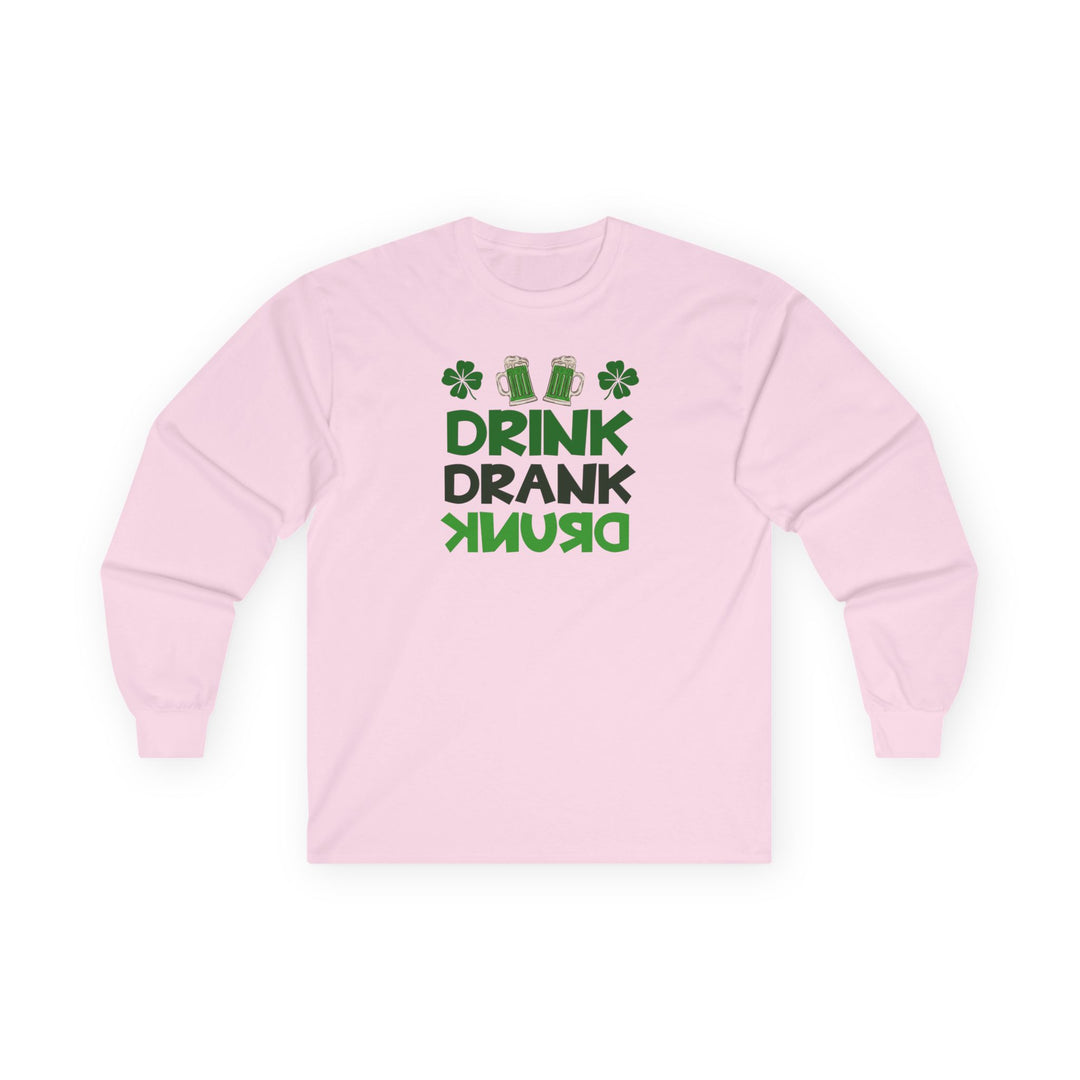 Drink Drank Drunk - Unisex Ultra Cotton Long Sleeve Tee