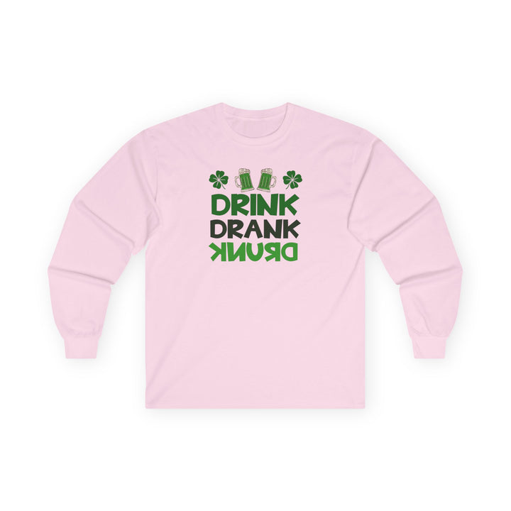 Drink Drank Drunk - Unisex Ultra Cotton Long Sleeve Tee