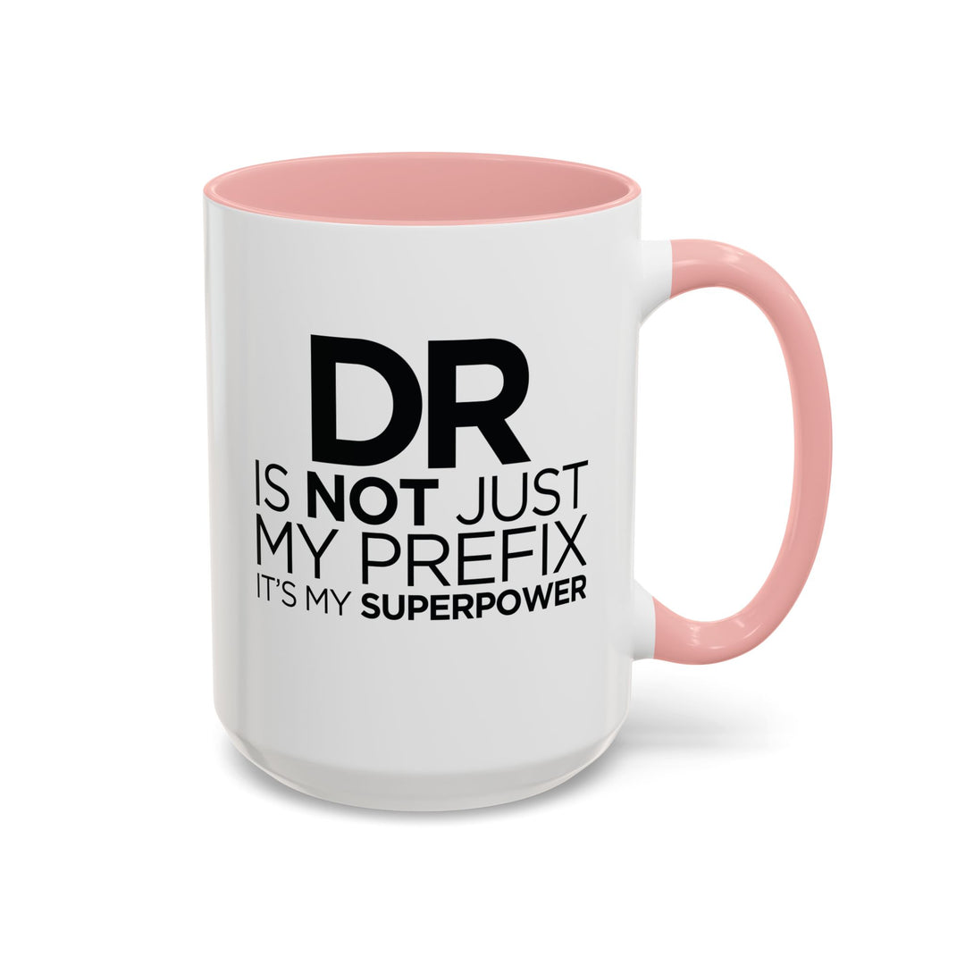 Dr. - Accent Coffee Mug (11, 15oz)