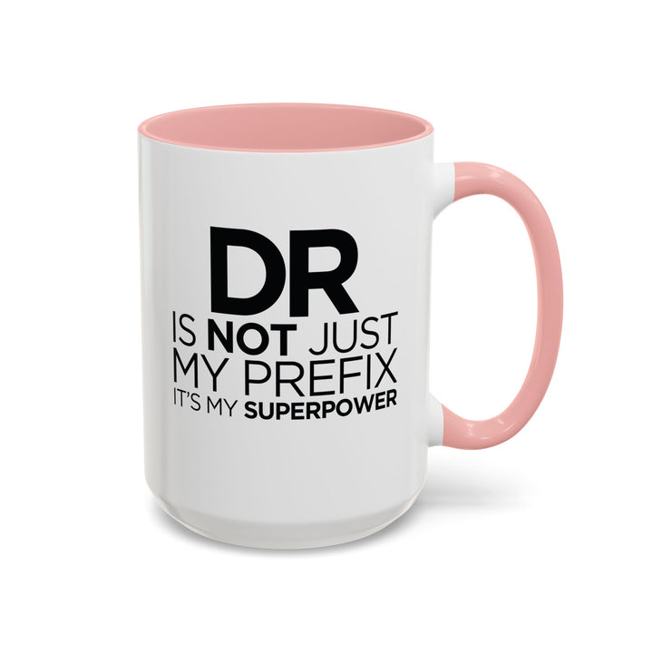 Dr. - Accent Coffee Mug (11, 15oz)