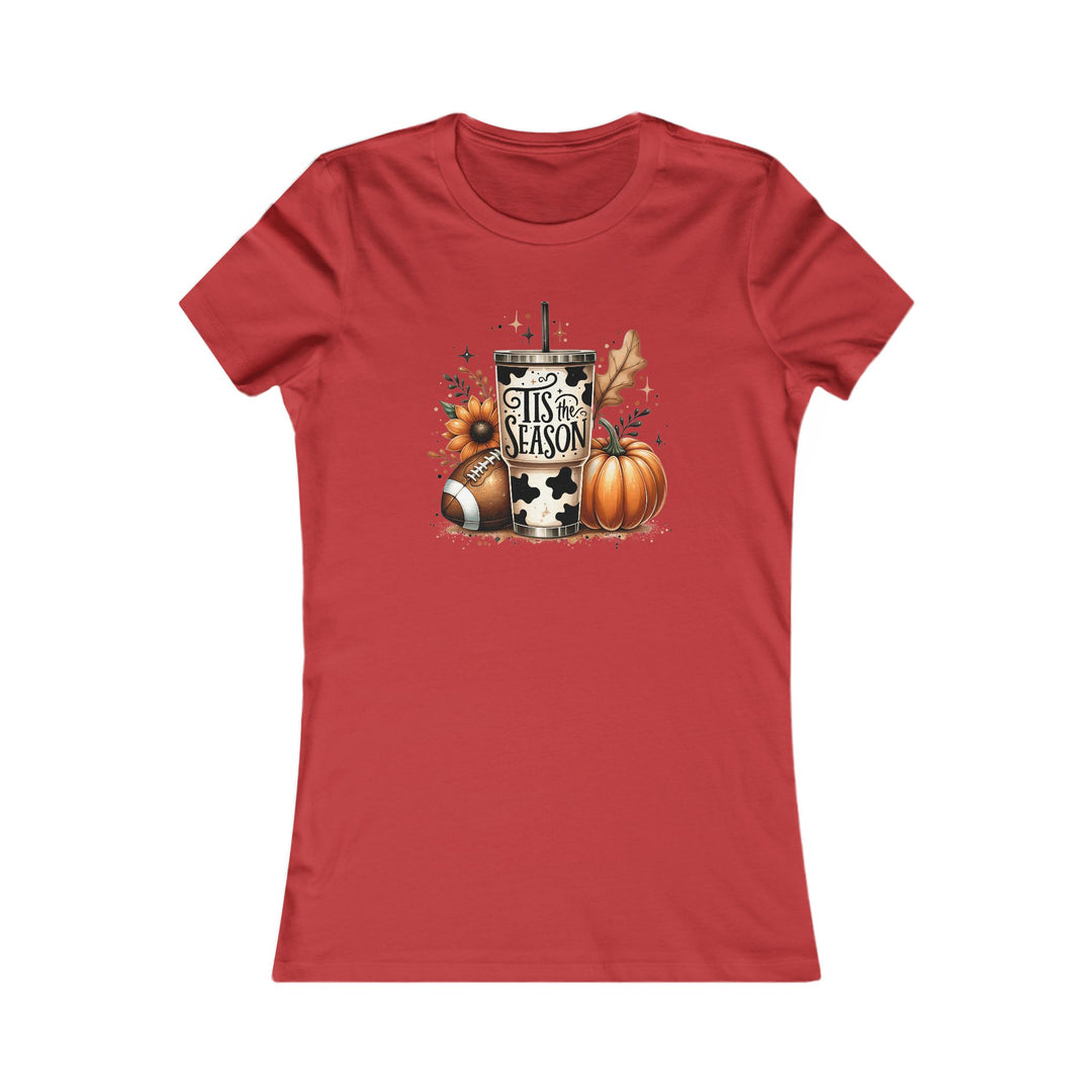Tis The Season - Women's Favorite Tee