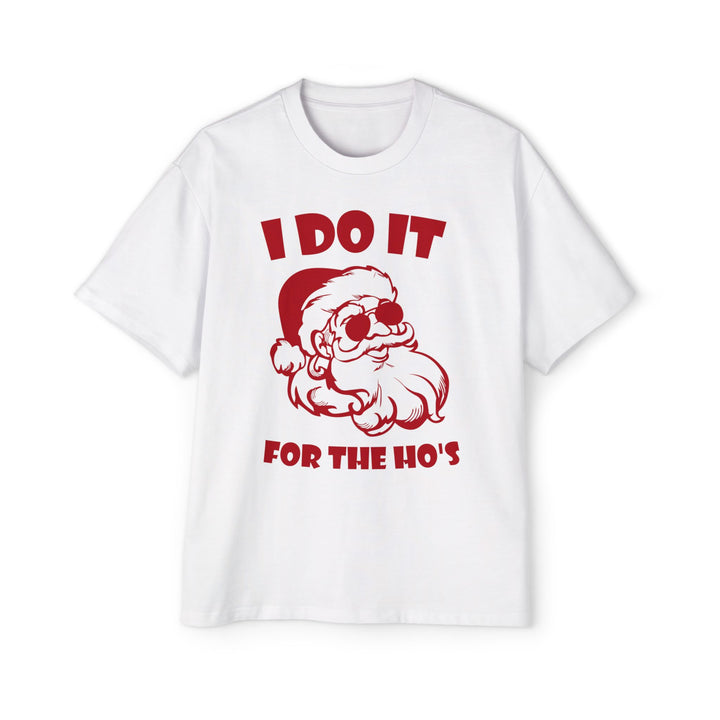 I Do It For The Ho's - Men's Heavy Oversized Tee