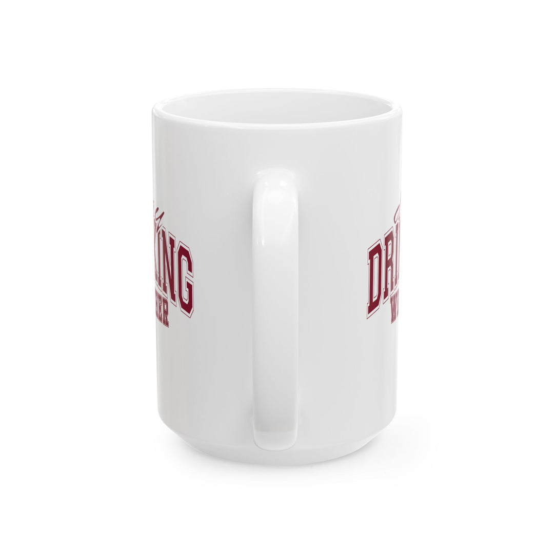 Drinking Weather - Ceramic Mug, (11oz, 15oz)