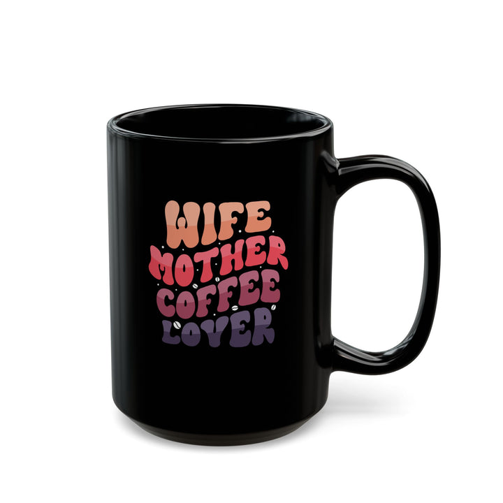 Wife-Mother - Black Mug (11oz, 15oz)