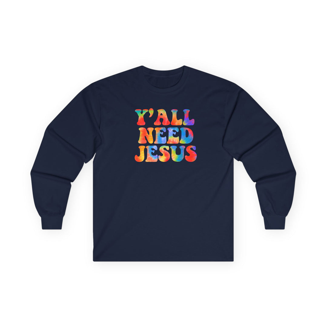 Y'All Need Jesus - Unisex Ultra Cotton Long Sleeve Tee