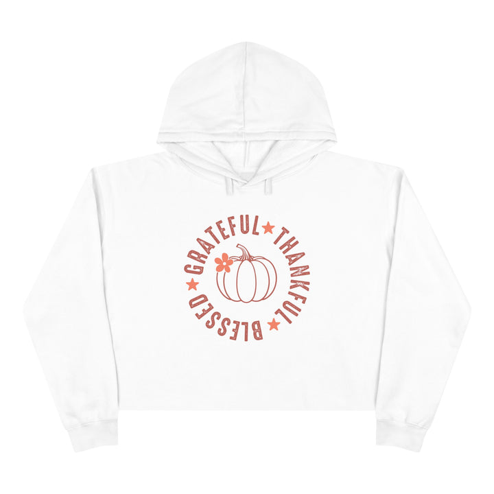 Grateful Thankful Blesses - Crop Hoodie