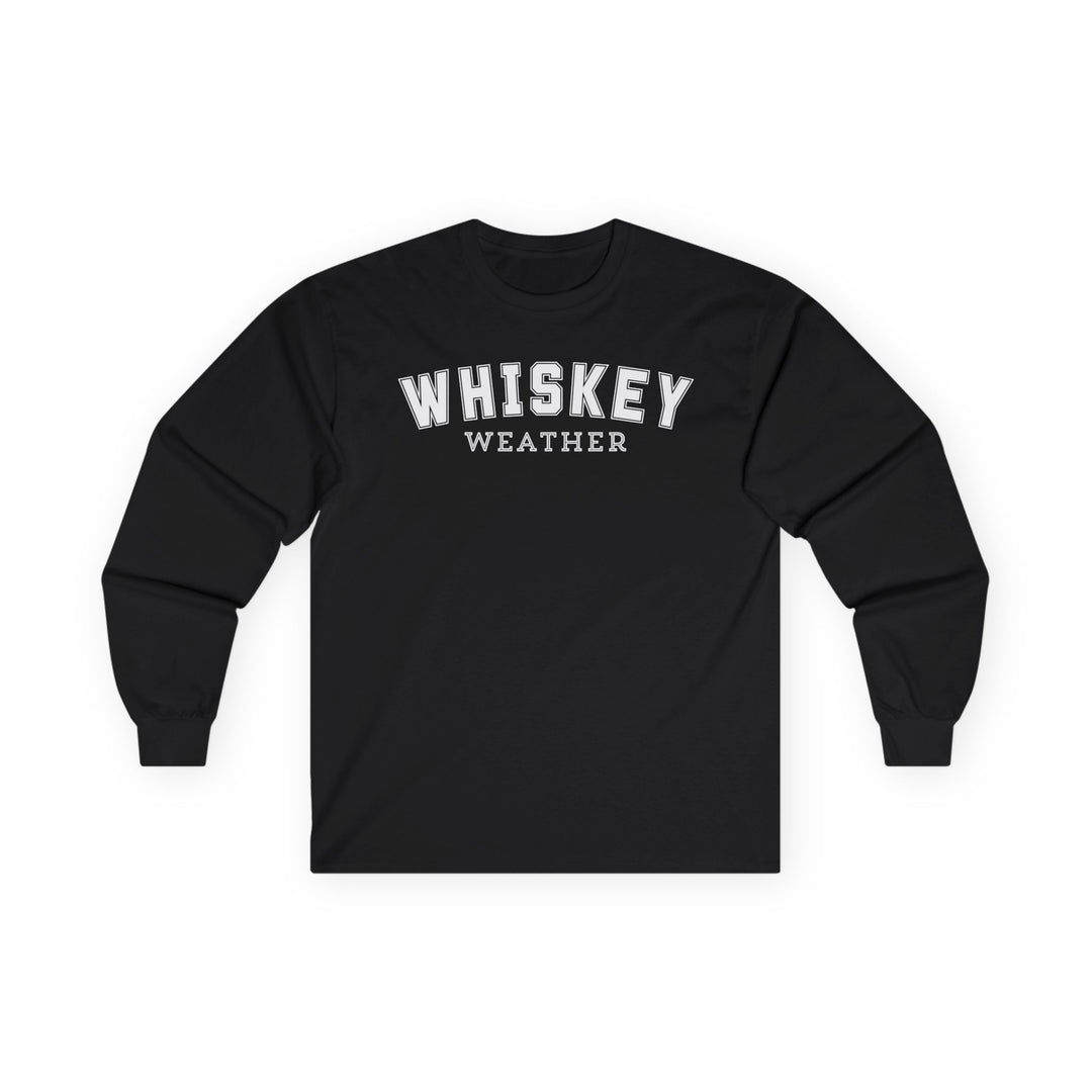 whiskey Weather - Unisex Ultra Cotton Long Sleeve Tee