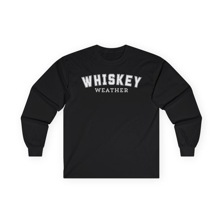 whiskey Weather - Unisex Ultra Cotton Long Sleeve Tee