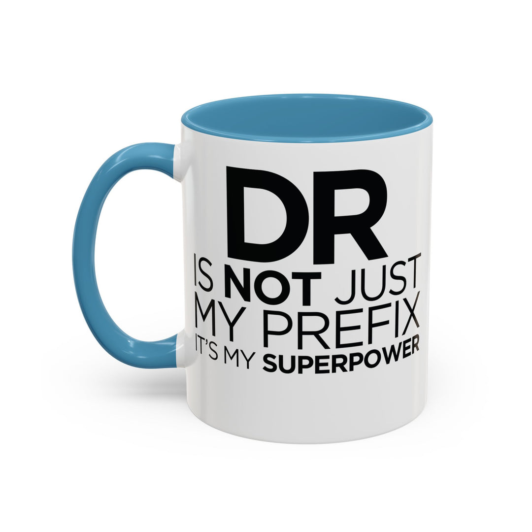 Dr. - Accent Coffee Mug (11, 15oz)
