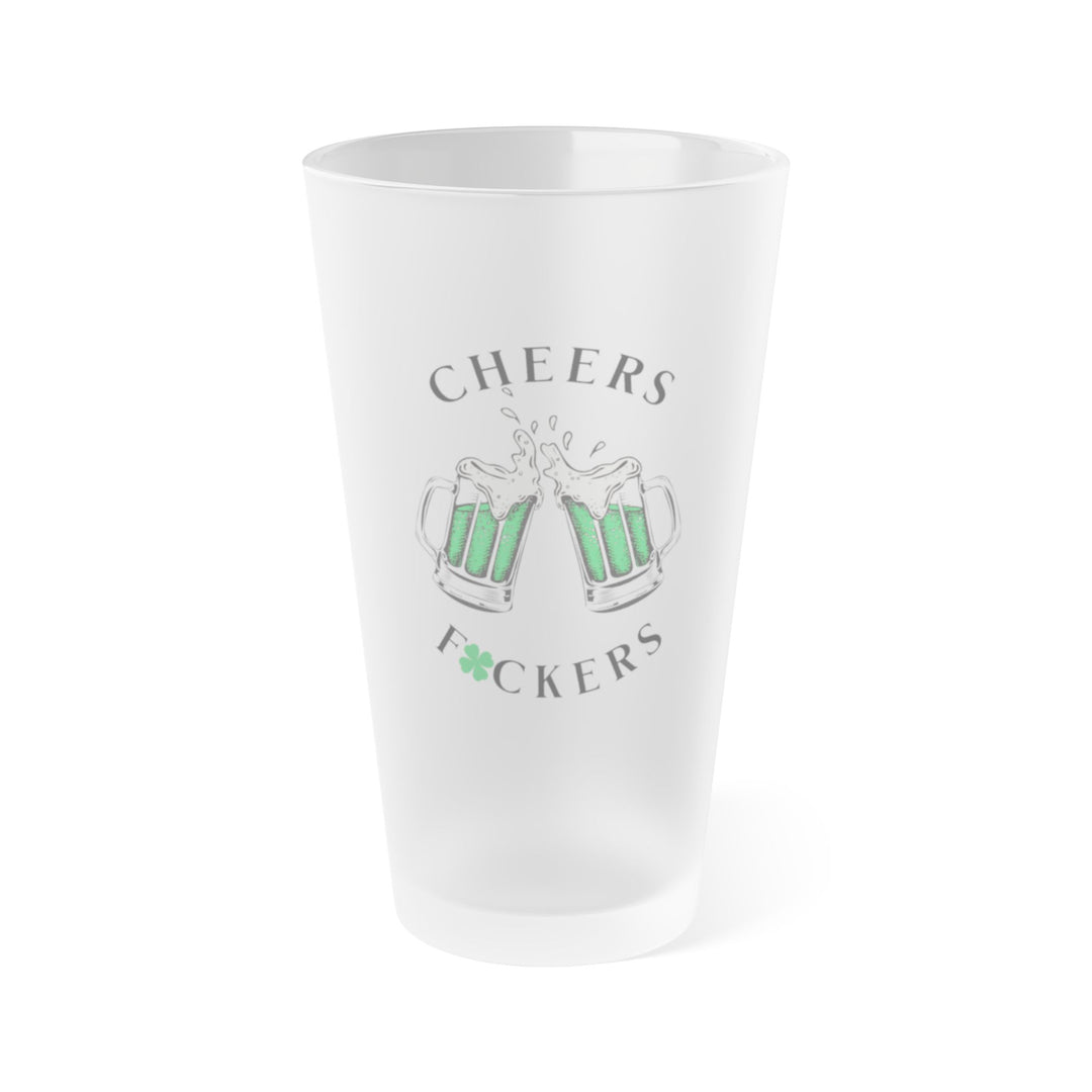 Cheers F*ckers - Frosted Pint Glass, 16oz