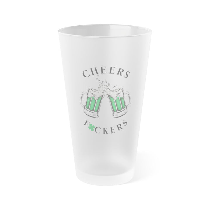 Cheers F*ckers - Frosted Pint Glass, 16oz