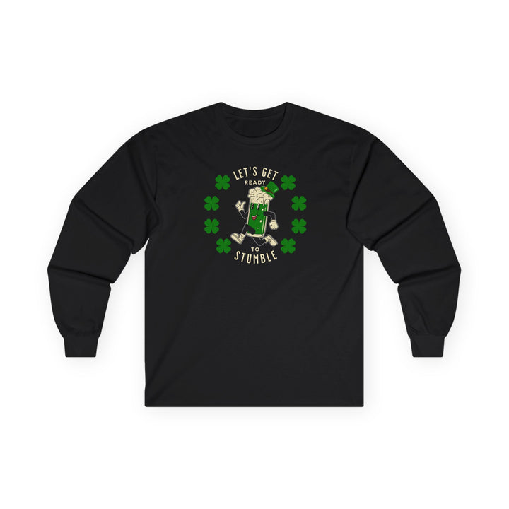 Get Ready To Stumble - Unisex Ultra Cotton Long Sleeve Tee