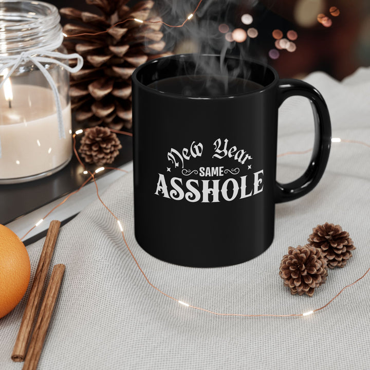 New Year Same A**hole - Black Mug (11oz, 15oz)