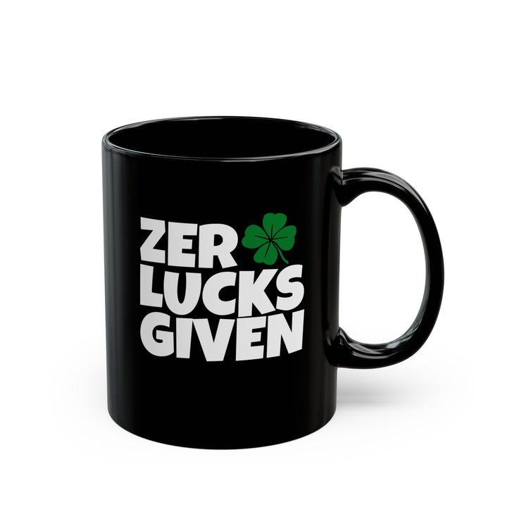 Zero Lucks Given - Black Mug (11oz, 15oz)
