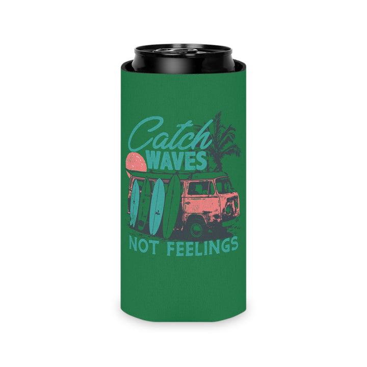 Catch Waves Not Feelings - Can Cooler