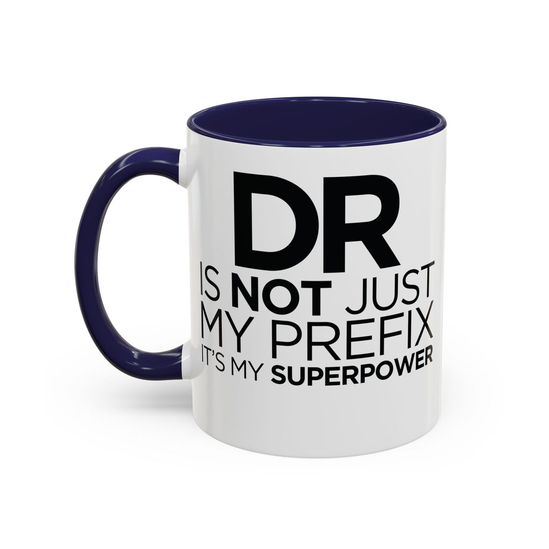 Dr. - Accent Coffee Mug (11, 15oz)