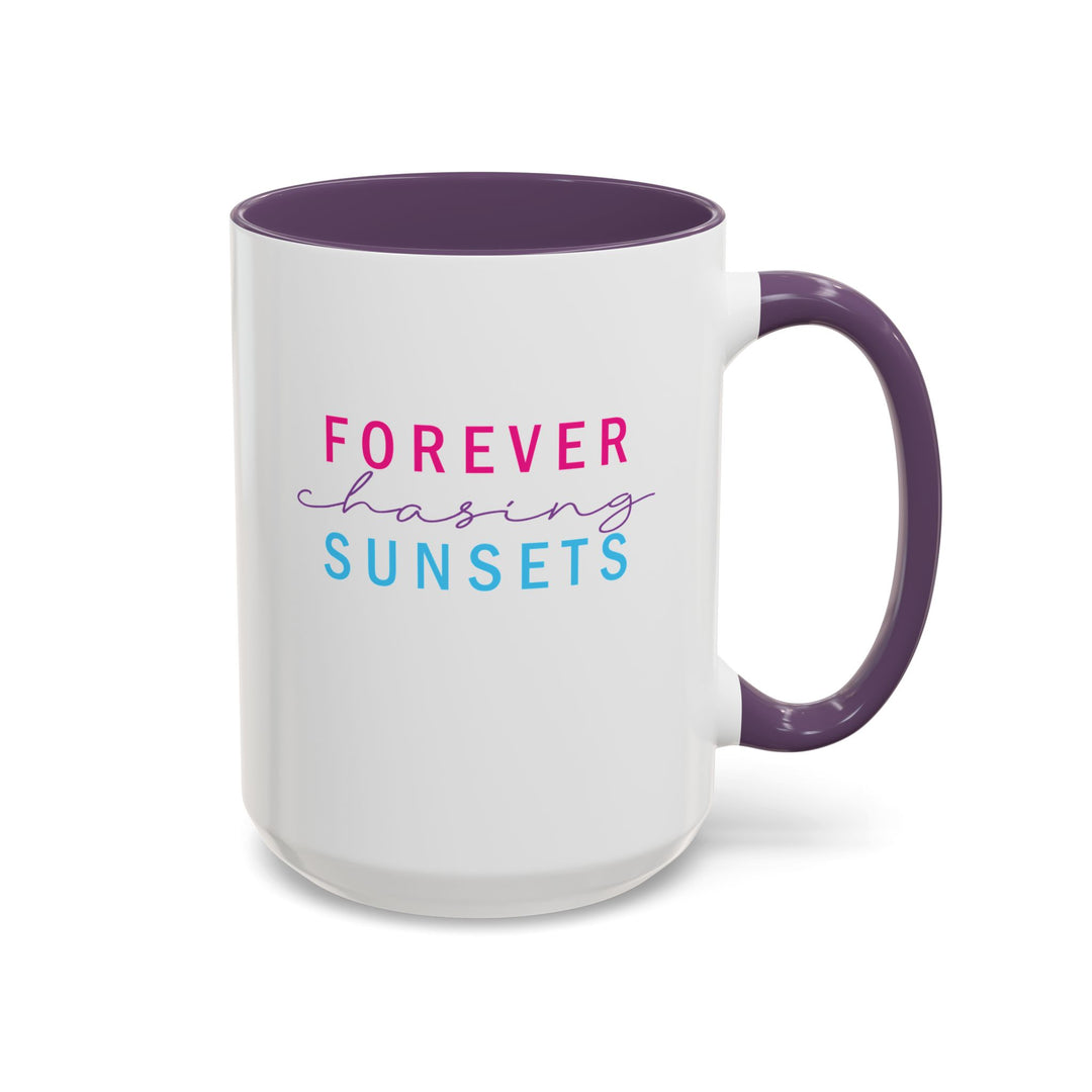 Forever Chasing Sunsets - Accent Coffee Mug (11, 15oz)