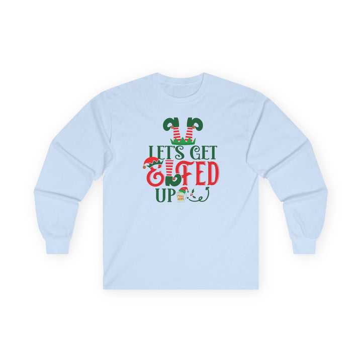 Let's Get Elfed Up - Unisex Ultra Cotton Long Sleeve Tee