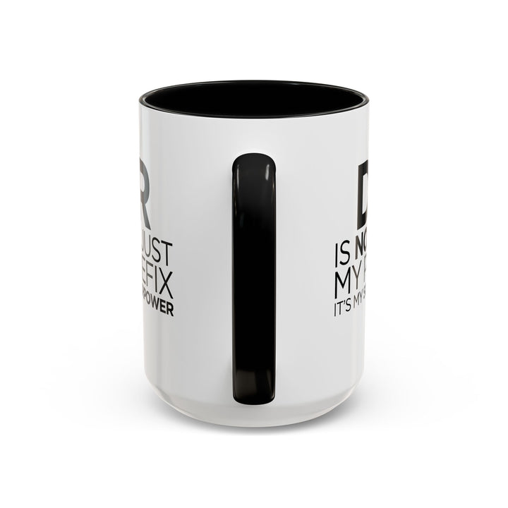 Dr. - Accent Coffee Mug (11, 15oz)