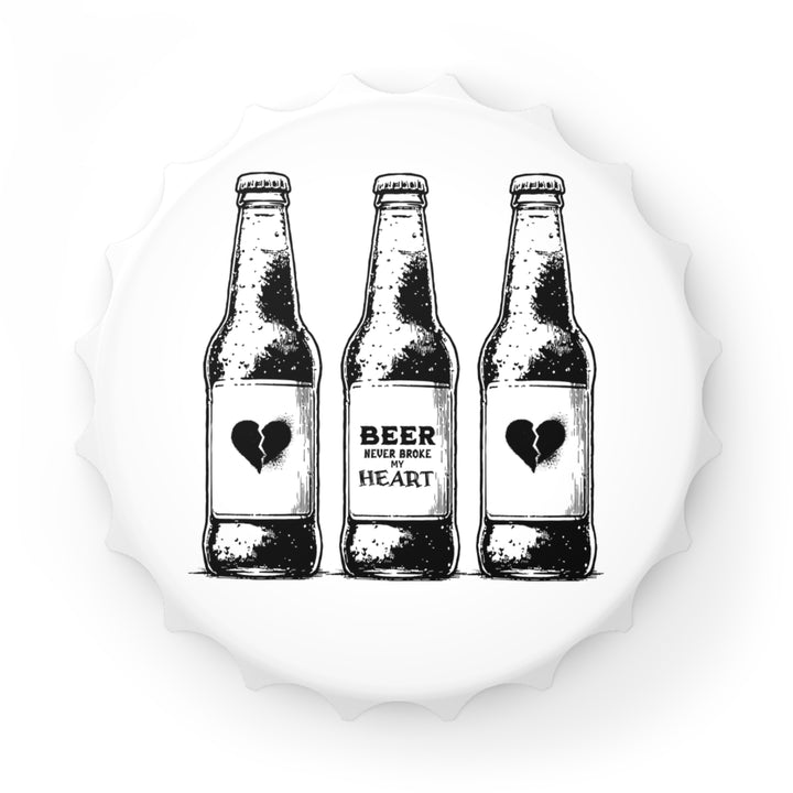 Beer Never Broke My Heart - Bottle Opener