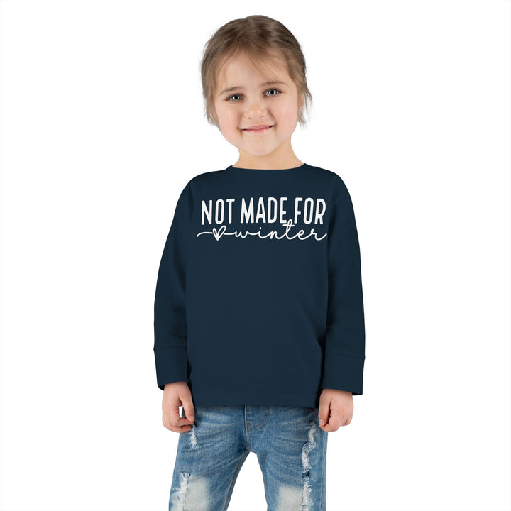 Not Made For Winter - Toddler Long Sleeve Tee