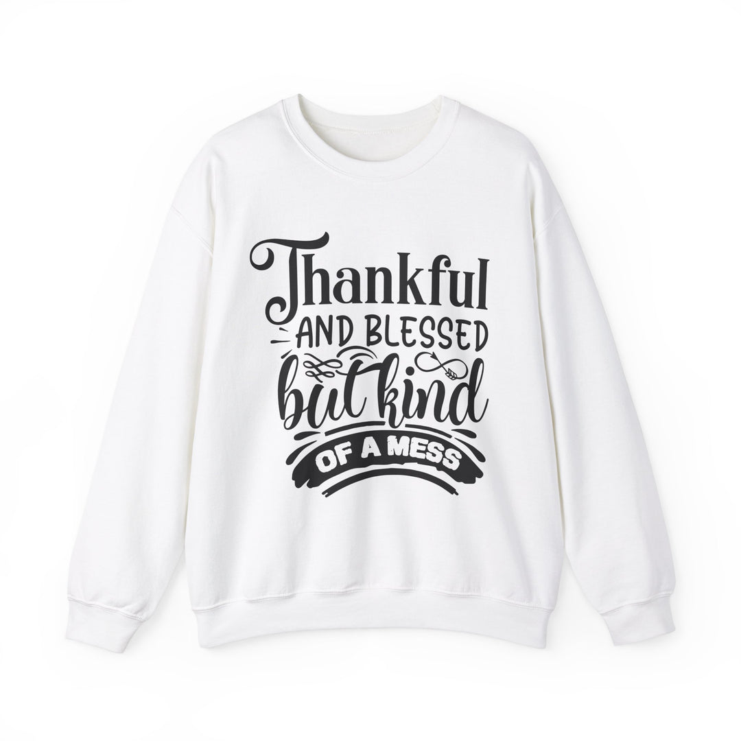 Thankful Blessed And Kind Of A Mess - Unisex Heavy Blend™ Crewneck Sweatshirt