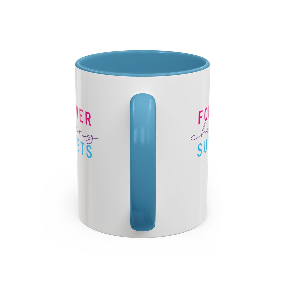 Forever Chasing Sunsets - Accent Coffee Mug (11, 15oz)
