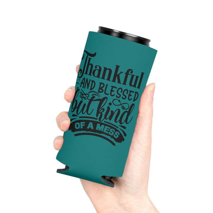 Thankful Blessed And Kind Of A Mess – Can Cooler