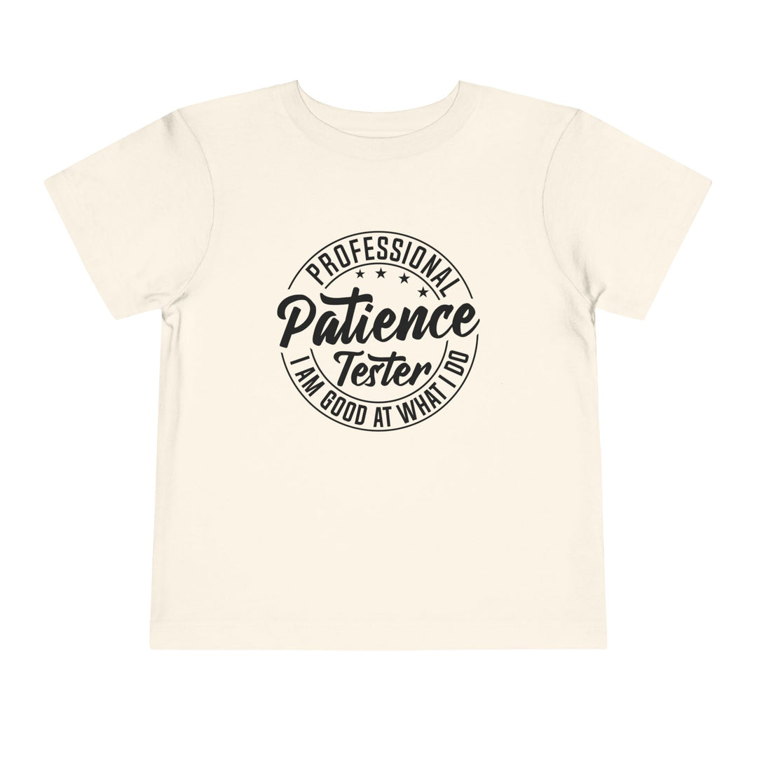 Professional Patience Tester - Toddler Short Sleeve Tee